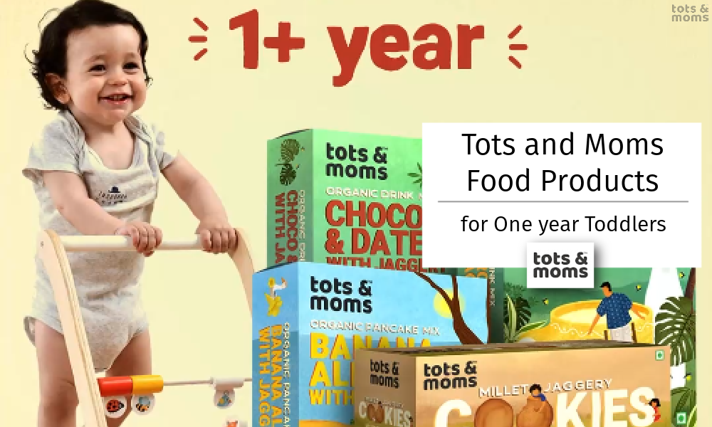 Tots and Moms Food Products for 1 Year Toddlers