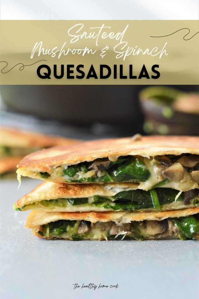 Sautéed Mushroom and Spinach Quesadillas