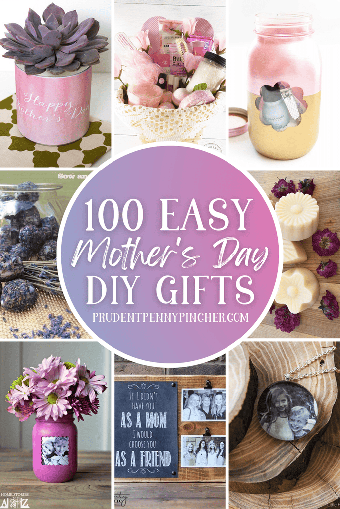 100 Cheap & Easy DIY Mother’s Day Gifts